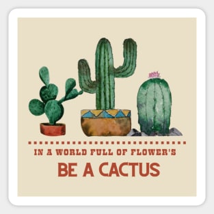In a world full of flowers be a cactus,  watercolor painting Sticker